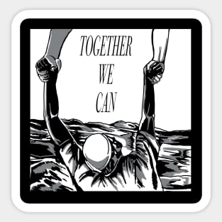 together we can / all lives matter Sticker